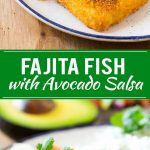 This fajita fish is baked to crispy perfection and topped with a colorful and refreshing avocado salsa. A quick and easy dinner that the whole family will love!