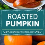 This roasted pumpkin recipe is sugar pie pumpkin wedges cooked with brown sugar, maple syrup and cinnamon. 