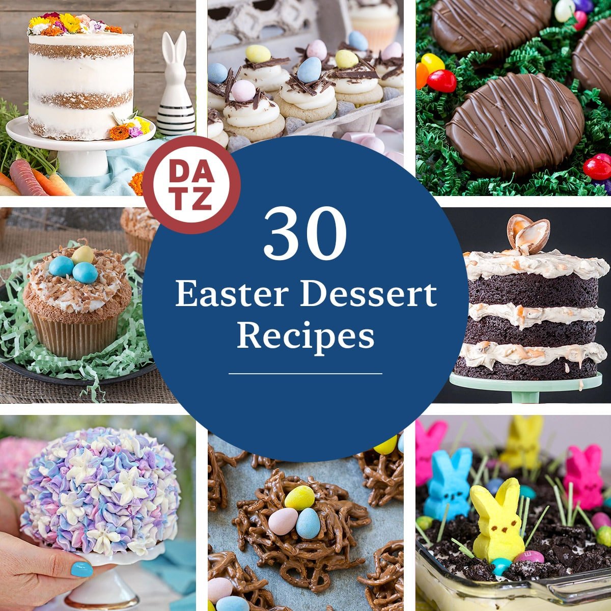 A group of images of Easter dessert recipes like carrot cake, peanut butter eggs and birds nest cookies.