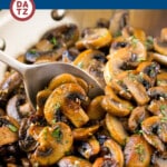 These sauteed mushrooms are sliced button mushrooms cooked in butter, garlic and herbs until caramelized and tender.